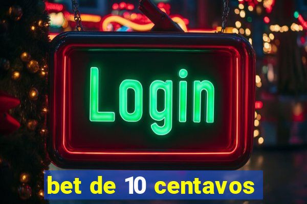 bet de 10 centavos